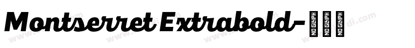 Montserret Extrabold字体转换